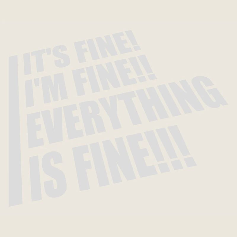 everything is fine Zitat