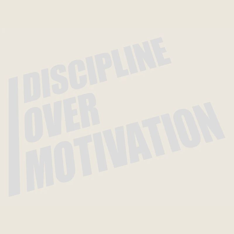 discipline over motivation quote