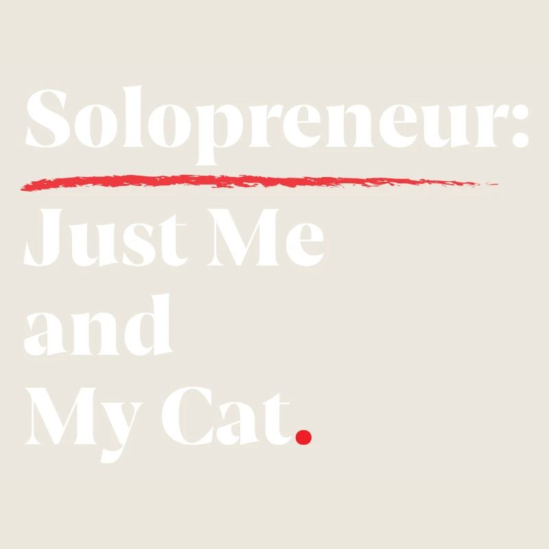 Solopreneur : Juste moi et mon chat [Blanc]