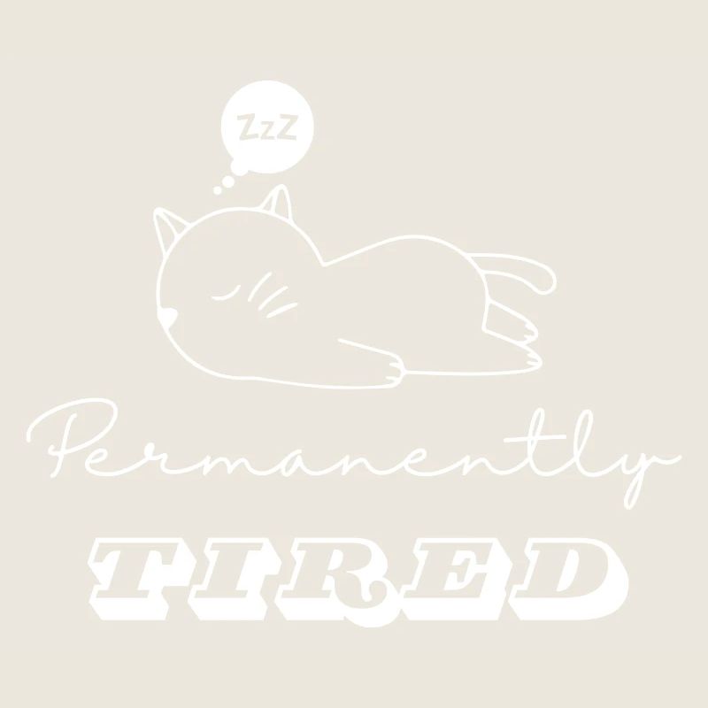 Sleeping Cat - "Permanently Tired"