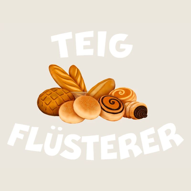 TEIGFLÜSTERER Bäcker Spruch Brot backen