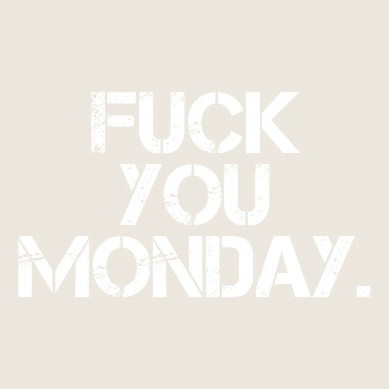 Fick dich Montag