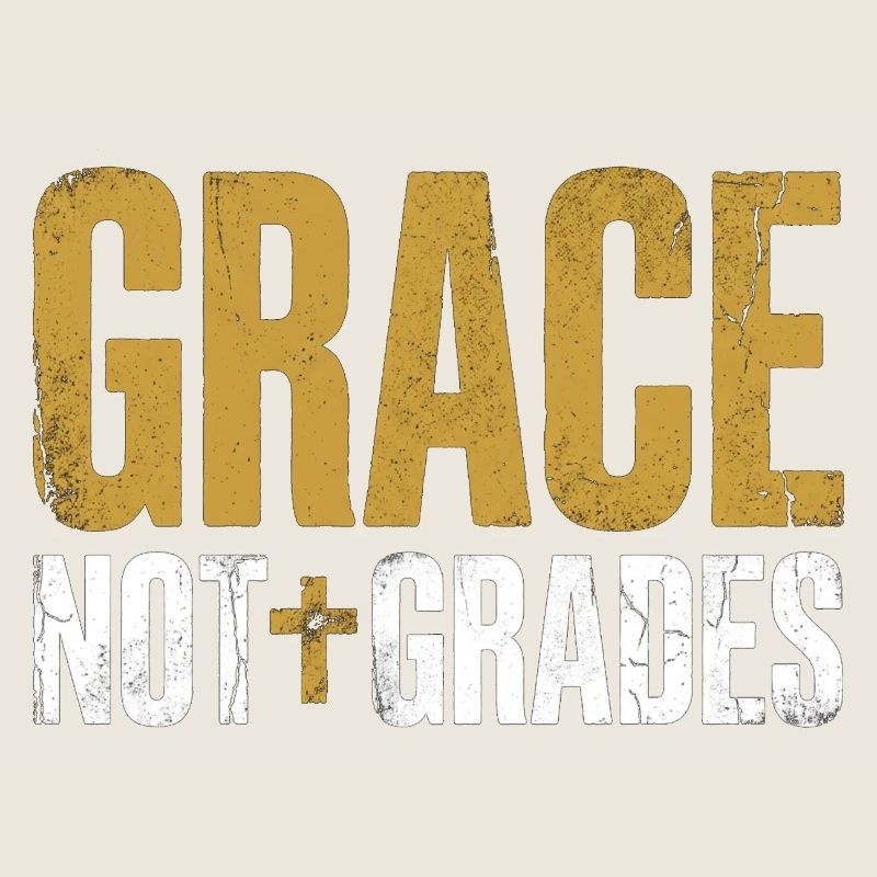 Grace Not Grades Christlicher Lehrer Jesus Glaube