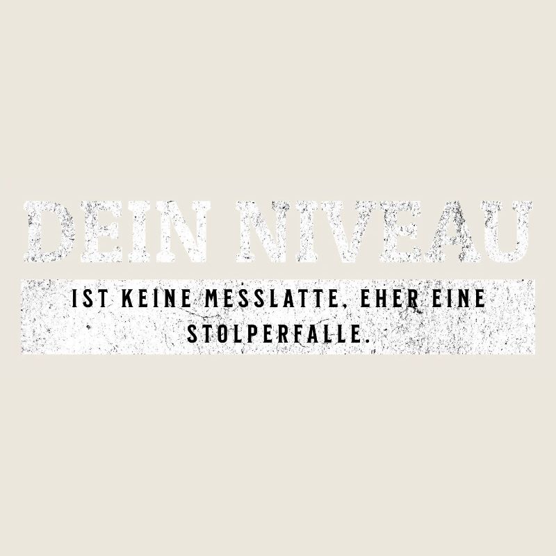 SARKASMUS - Keine Messlatte eher eine Stolperfalle