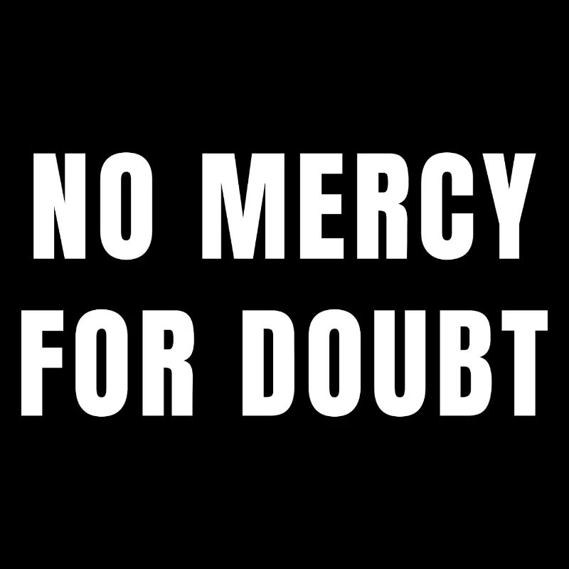 No Mercy For Doubt Strong Mindset Motivation Tee