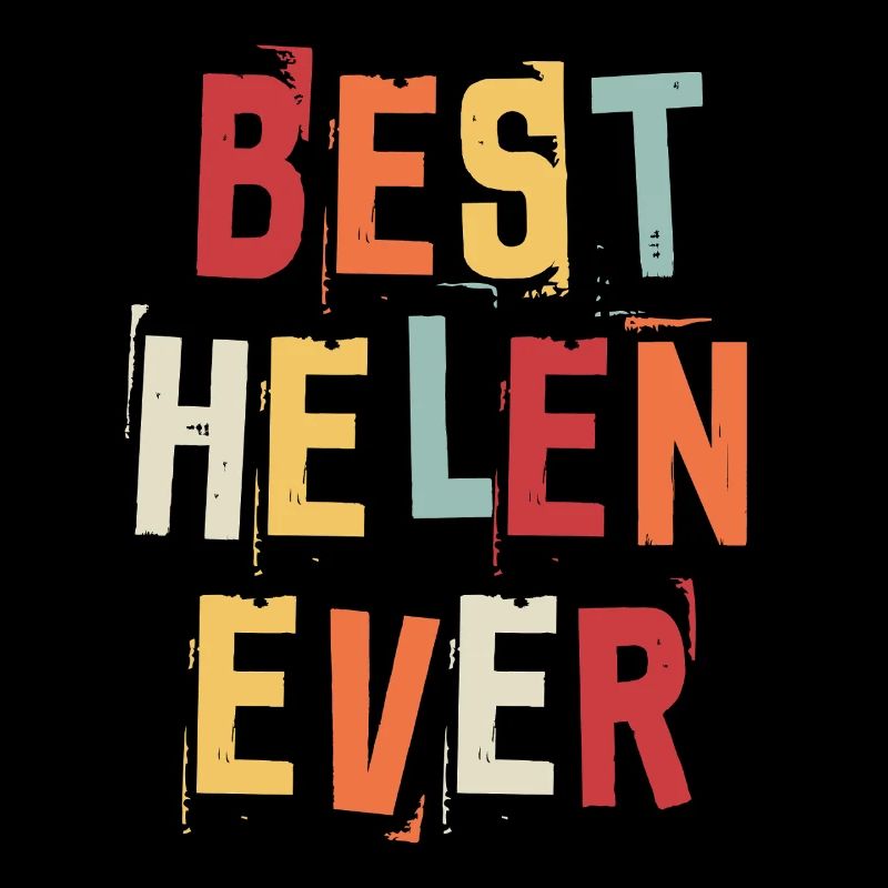 Best Helen Ever Retro First Name Text Saying