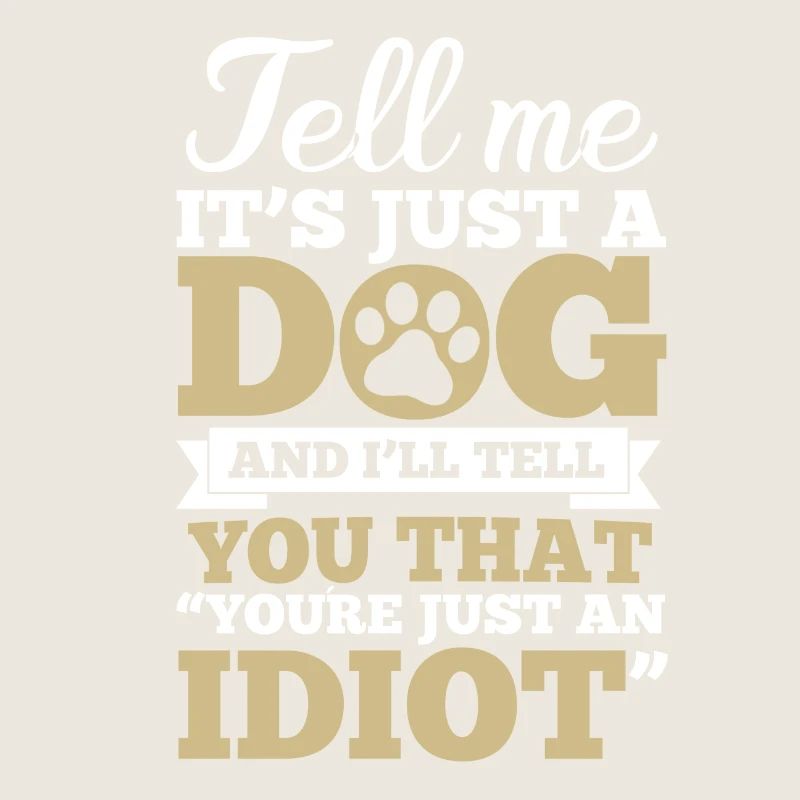 Dites-moi c'est juste un chien ... con ...