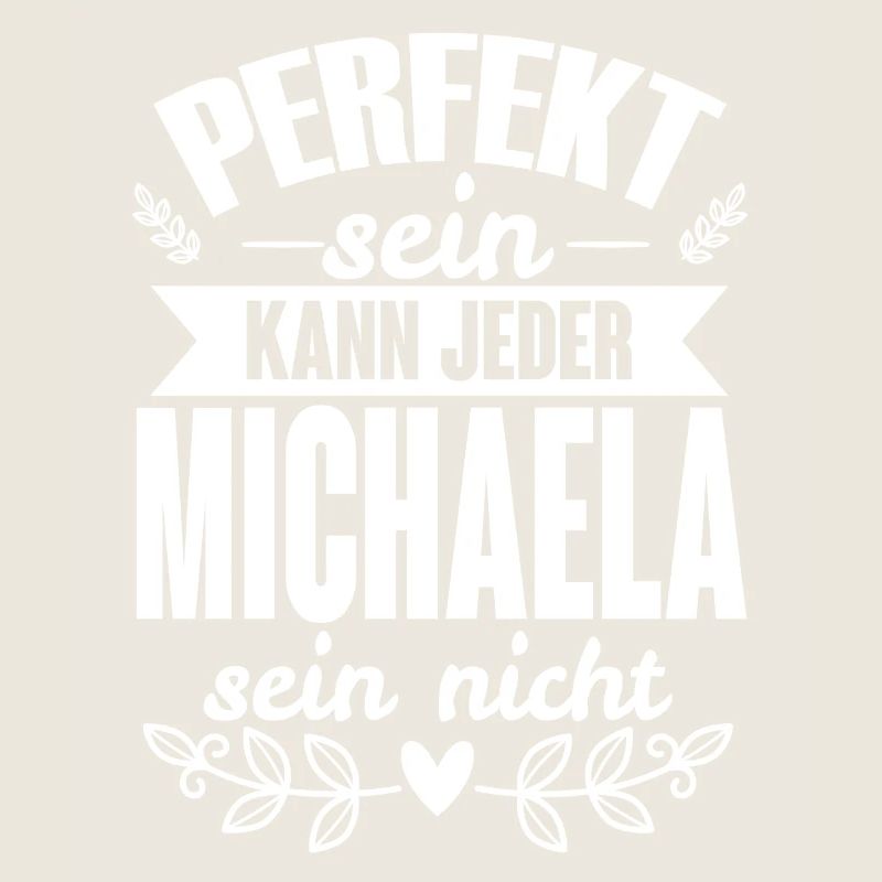 Michaela - Perfekt Sein Kann Jeder Michaela Nicht