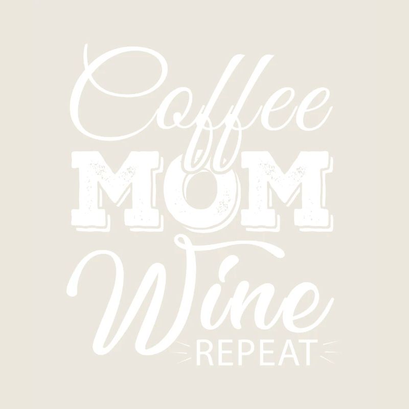 Coffee Mom Wine Repeat - fun drinking morning