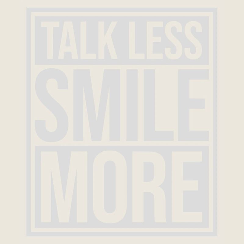 talk less smile more