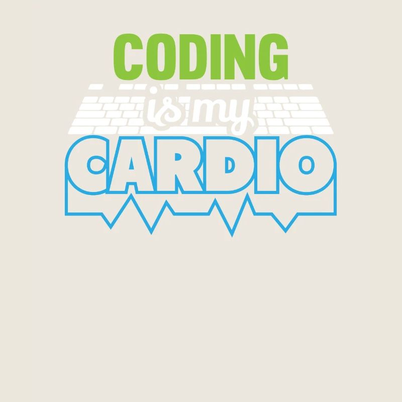 PROGRAMMERS Coding is my Cardio Funny Developer
