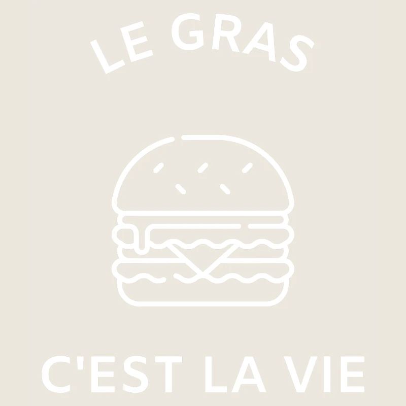 Le gras c'est la vie