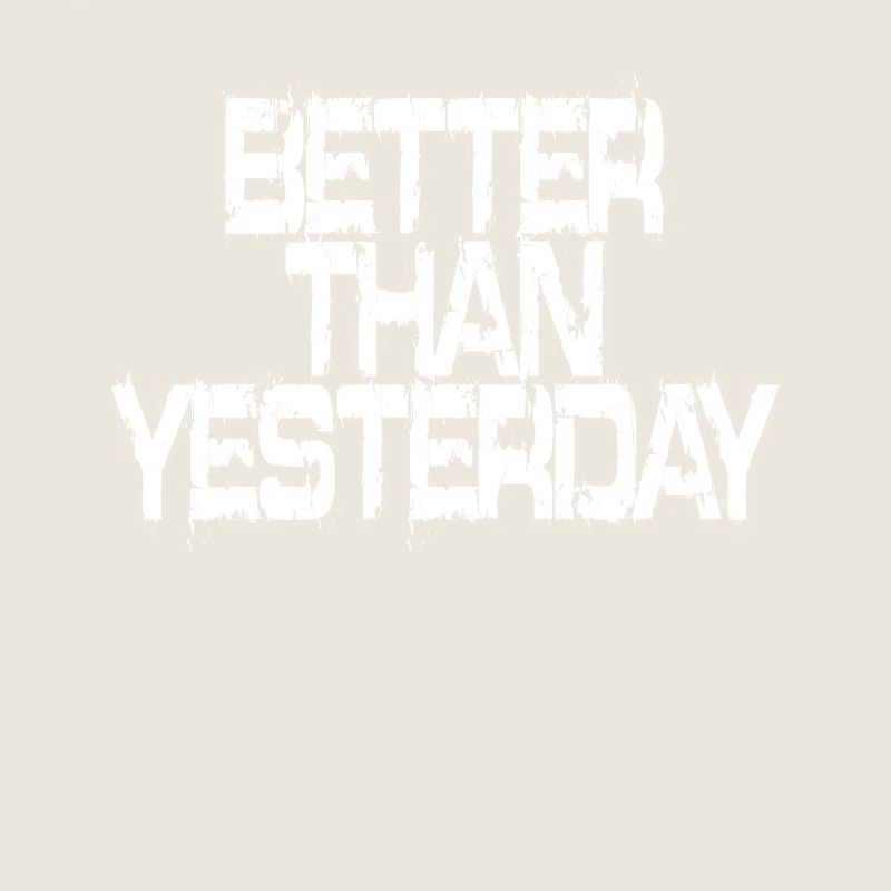 Better Than Yesterday Training Running Focus Success