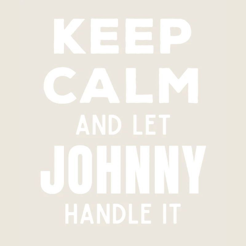 Keep Calm Lass Johnny das regeln Lustiger Spruch