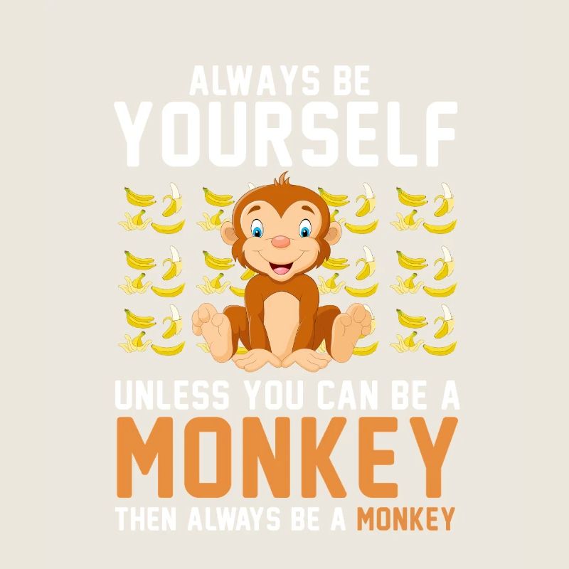 Sei immer du selbst, es sei denn, du kannst ein Affe sein