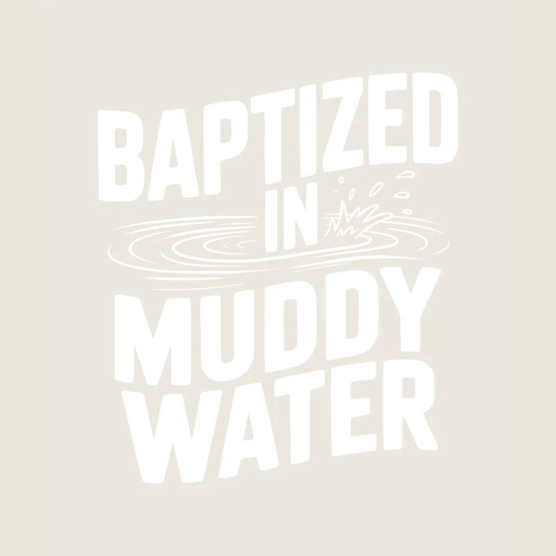 Baptisé dans des eaux boueuses