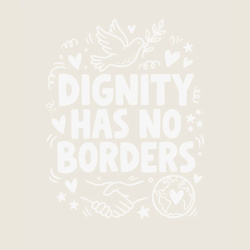Human Rights Retro Dignity Has No Border Statement