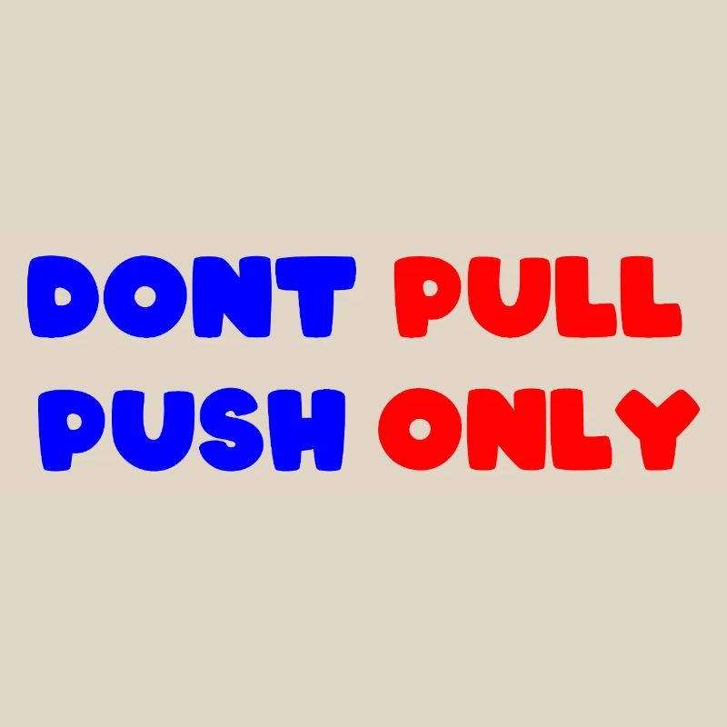 Dont pull push only / Dont push pull only