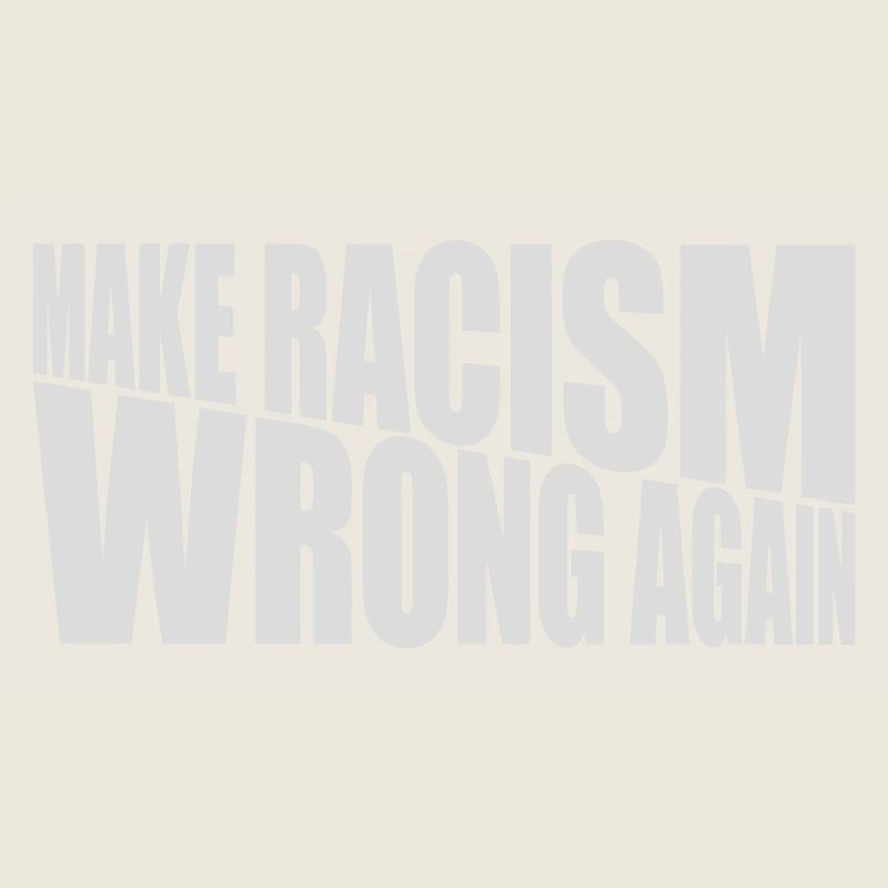 make racism wrong again
