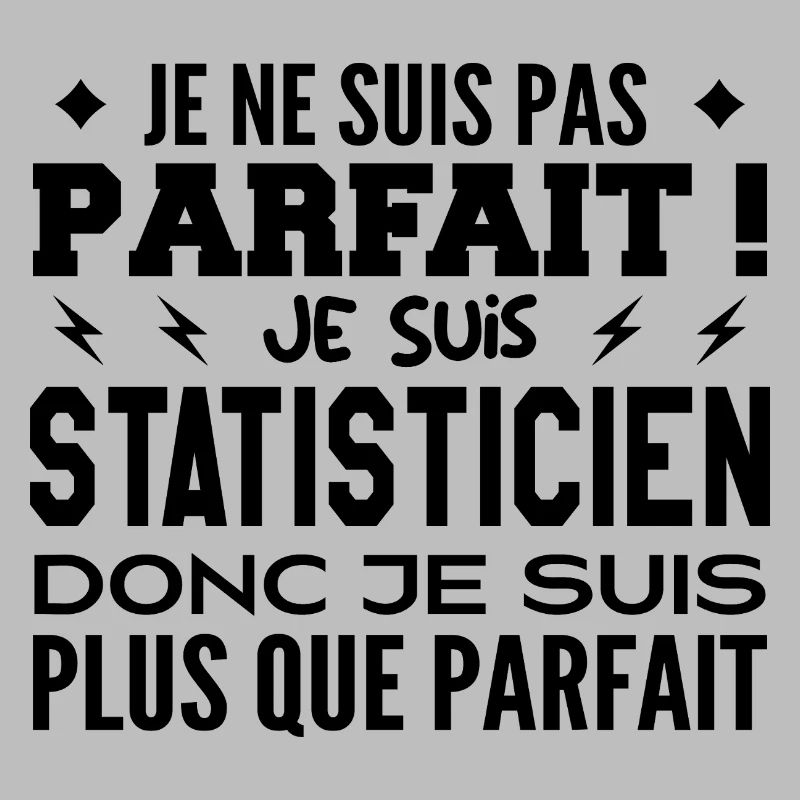Un Statisticien plus que parfaite, métier de rêve