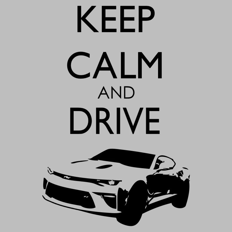 Keep Calm and Drive Camaro
