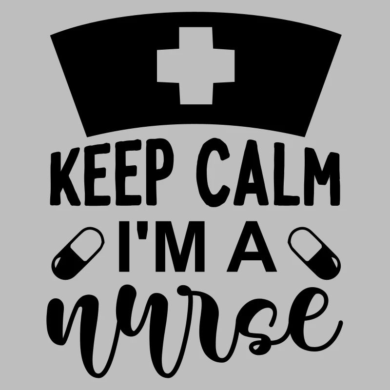 Keep calm im a nurse