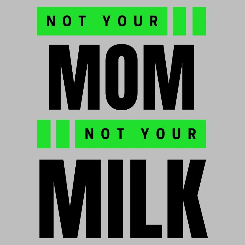 Pas ta mère Pas ton lait