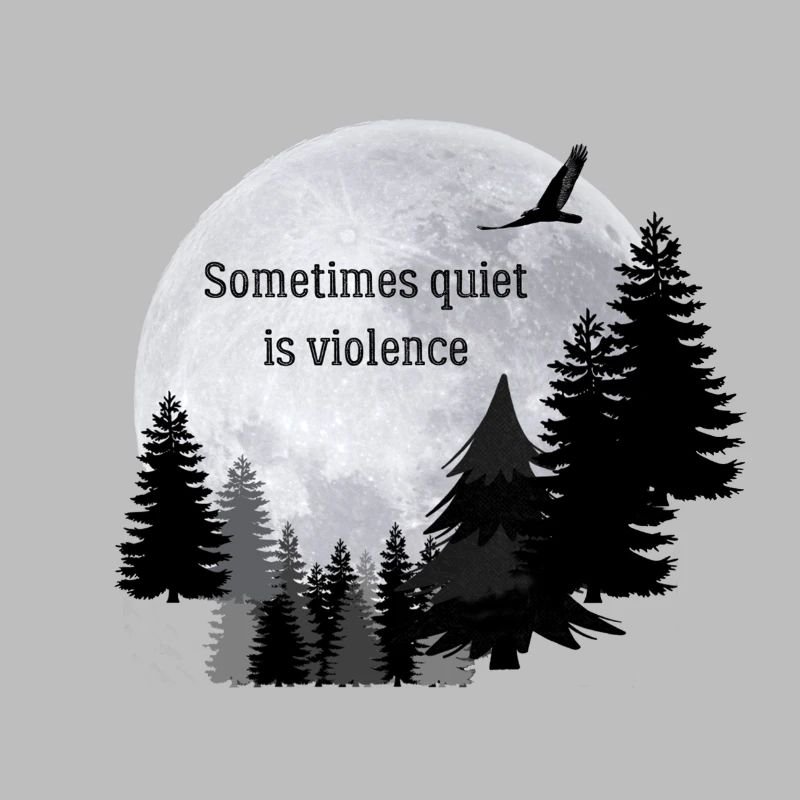 Moon. Sometimes quiet is violent