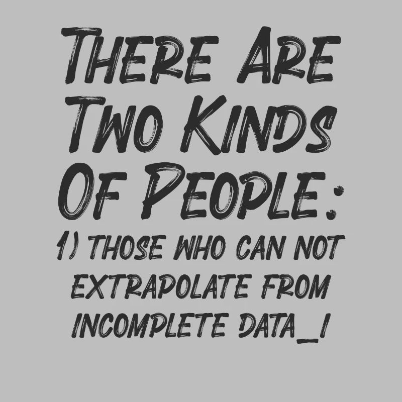 Incomplete Data Funny Science Nerd