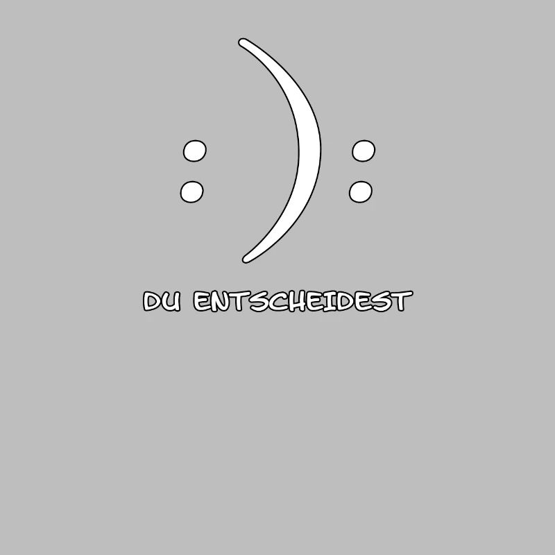 Du entscheidest Glücklich oder Unglücklich Witz