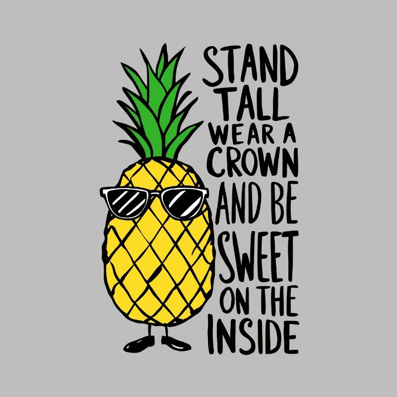 Cool Pineapple with "Stand Tall"