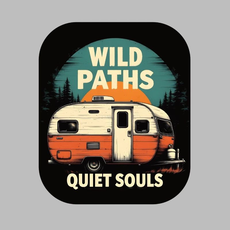 Camping live - Wild Paths Quiet Souls Camper Art