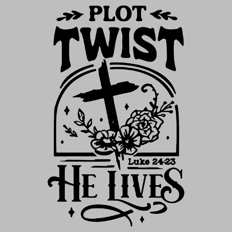 Plot Twist He Lives Easter Christian