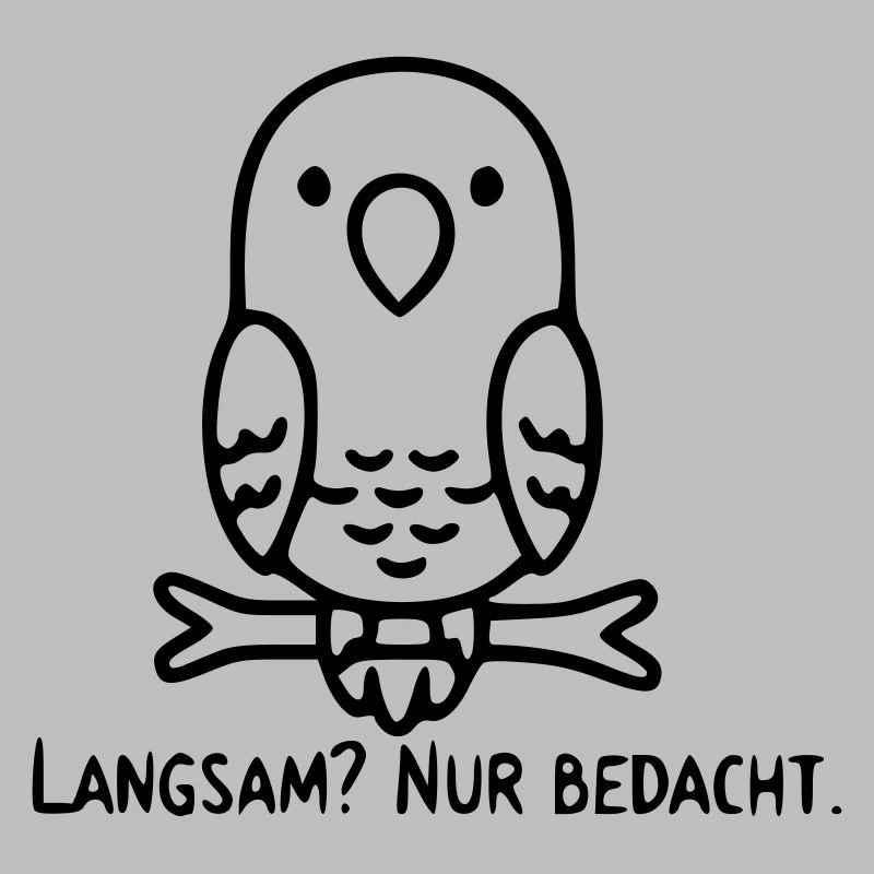 Bird Saying | Slow? Just considered.