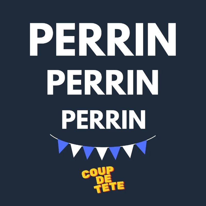 PERRIN, PERRIN, PERRIN - Coup de Tête