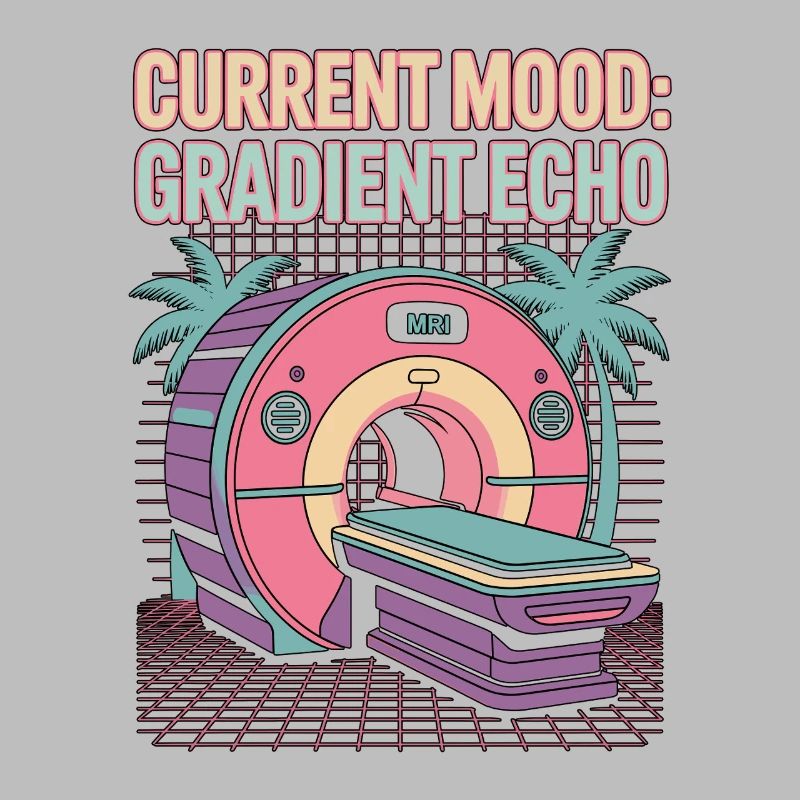 MRI Tech Current Mood Gradient Echo Radiologist