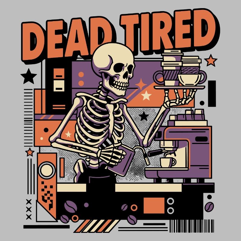 Dead tired coffee skeleton kitchen setting