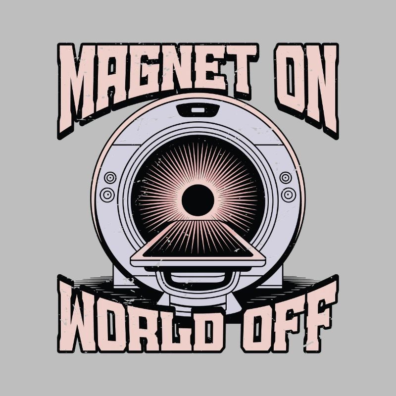 MRI Tech Magnet On World Off MRI Imaging Rad Tech