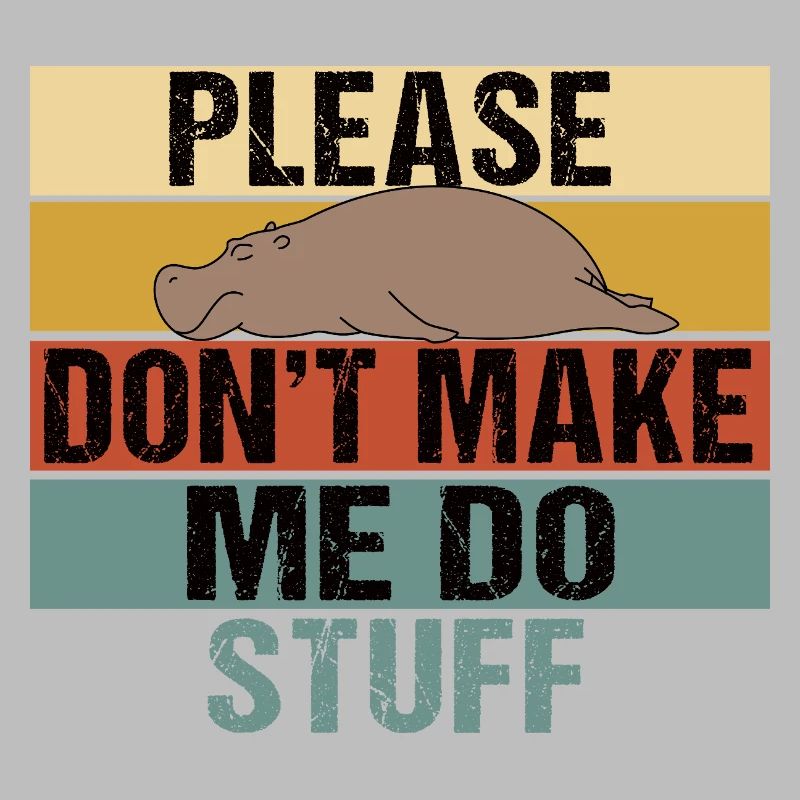 Lazy Hippo Please Don't Make Me Do Stuff Retro