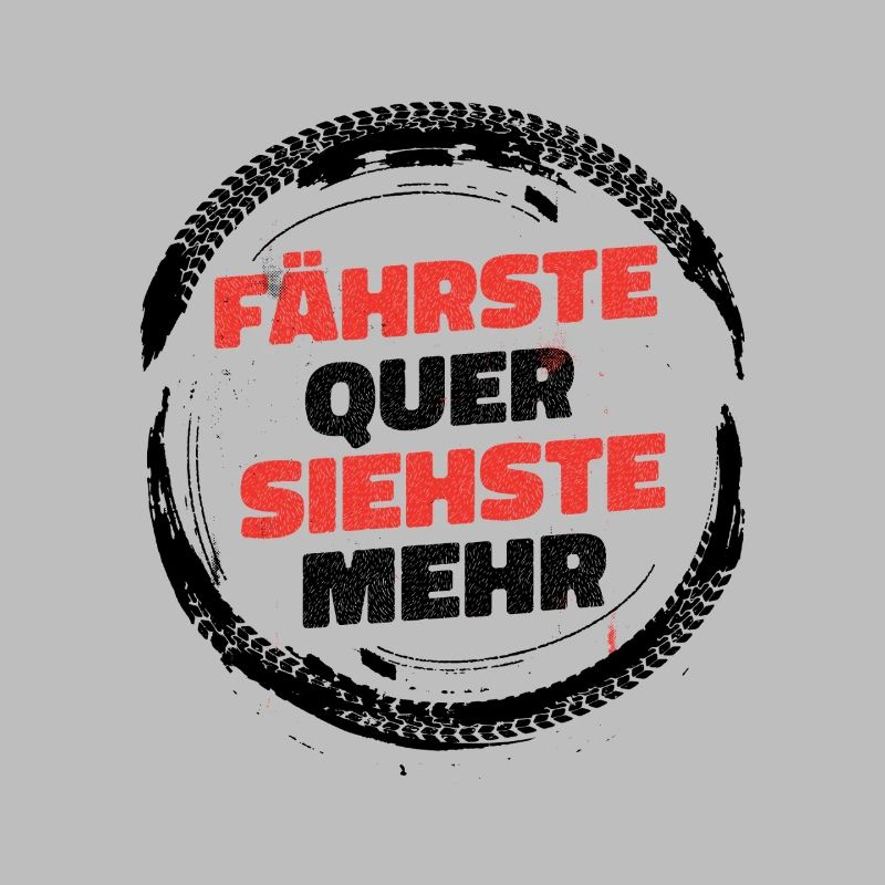 Fährste quer, siehste mehr – Drift & Tuning Spruch