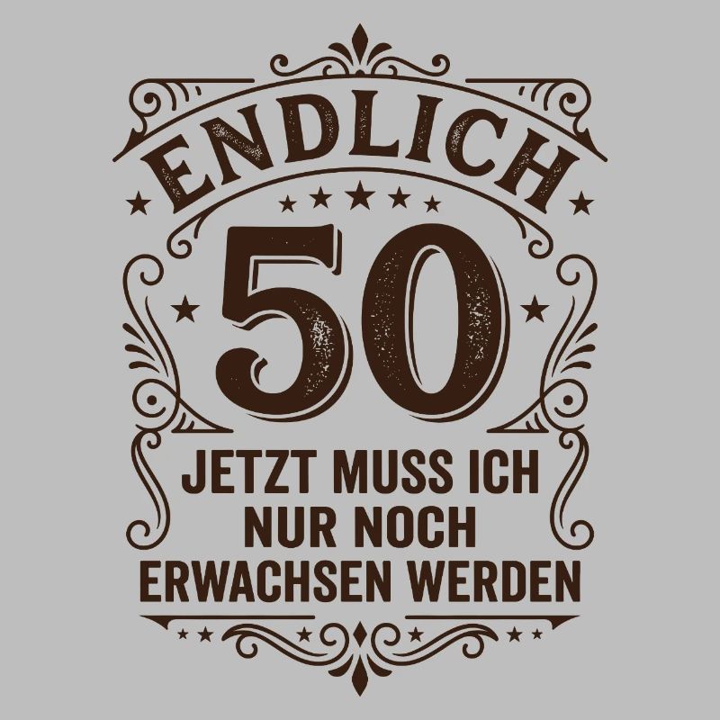 Endlich 50. Geburtstag - Nur Noch Erwachsen Werden