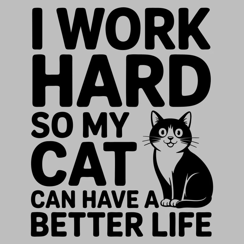 I work for my cat