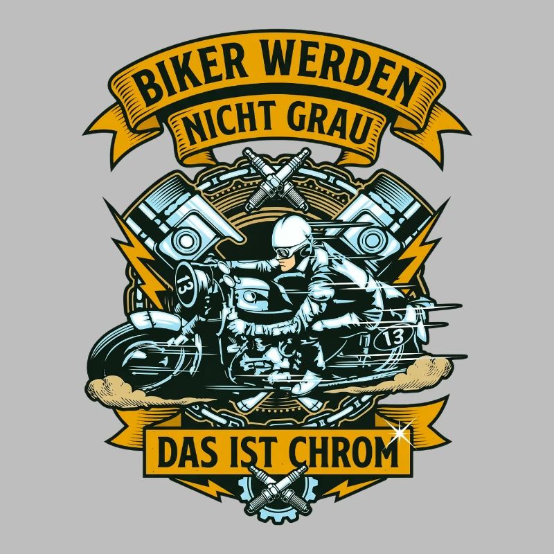 Biker werden nicht grau das ist Chrom Motorrad