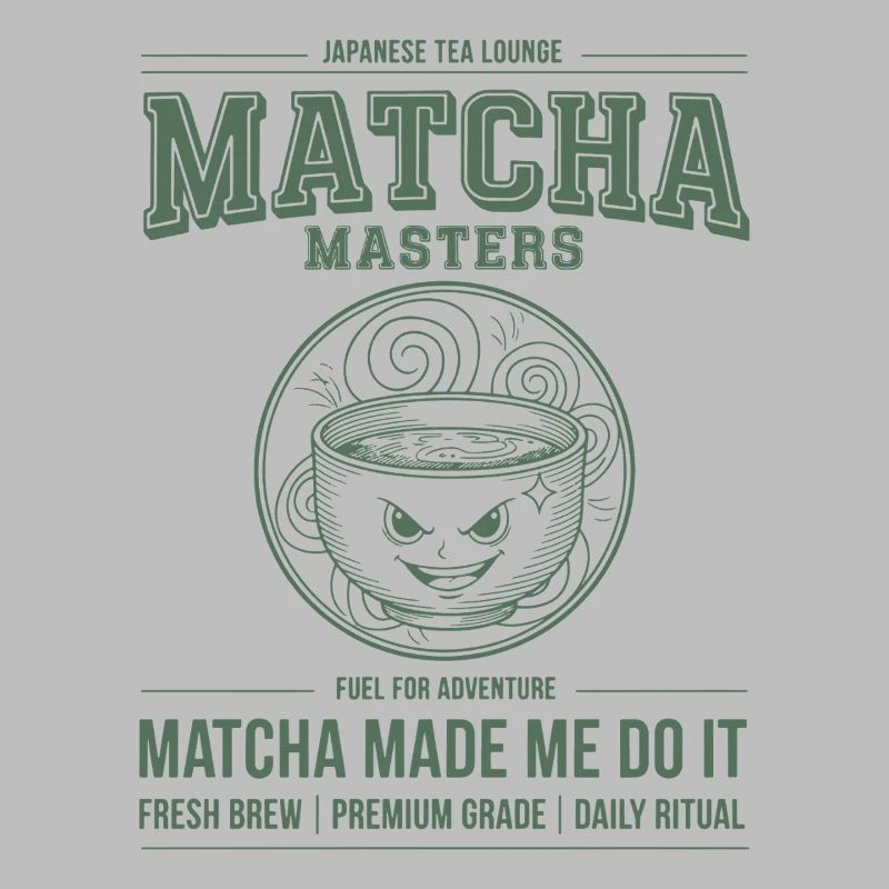 Matcha Made Me Do It Matcha Masters Lounge