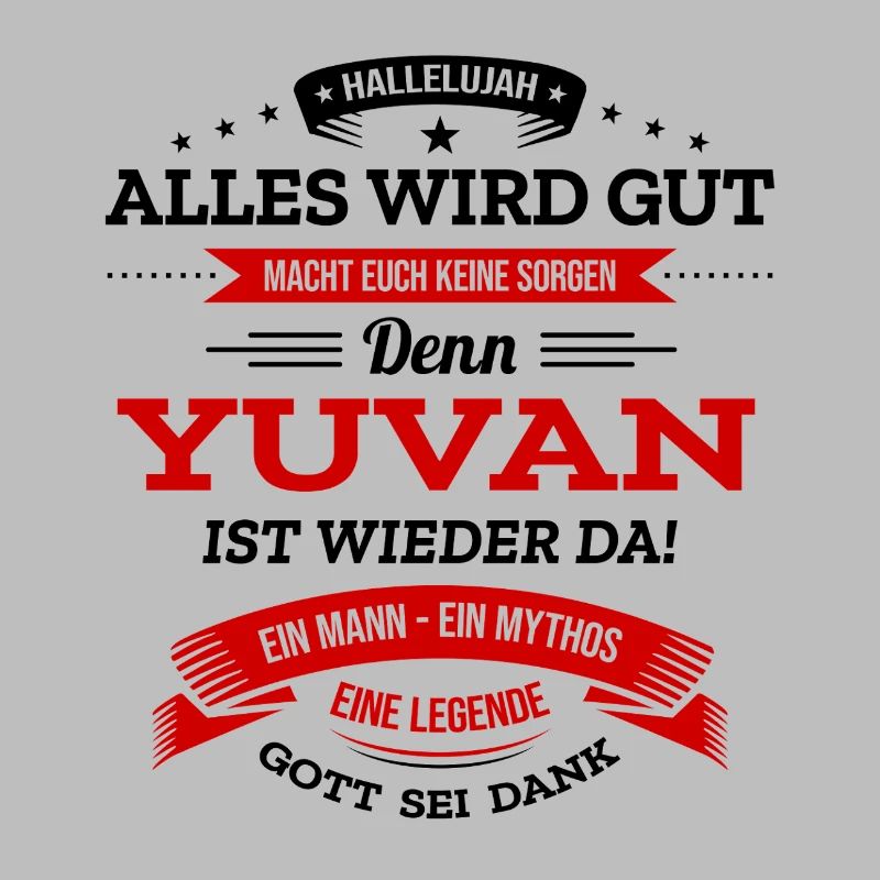 ALLES WIRD GUT, DIE LEGENDE YUVAN IST DA