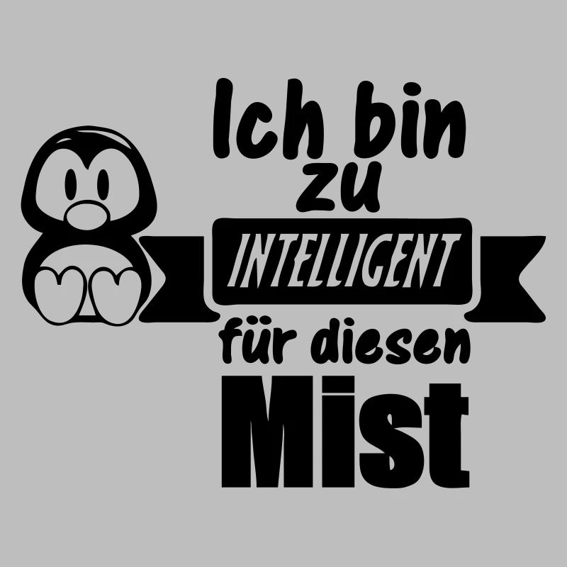 Pinguin Spruch - Zu intelligent Geschenk