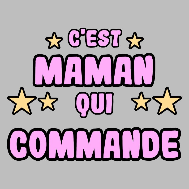 C'est maman qui commande