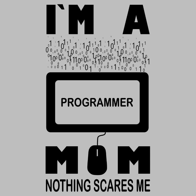Ich bin eine Programmiererin, Mama, nichts macht mir Angst