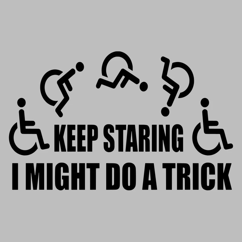 Starr weiter, dann mache ich einen Rollstuhltrick #