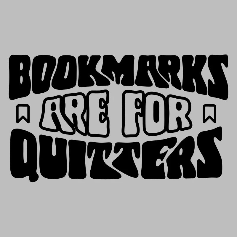 Bookmarks Are for Quitters
